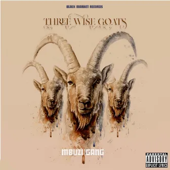 Three Wise Goats by Mbuzi Gang