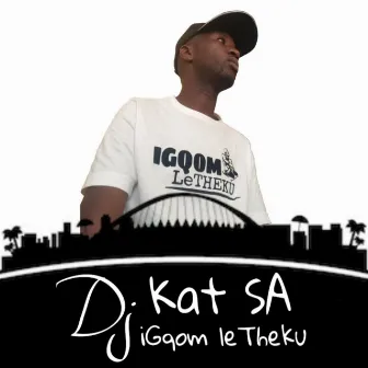 iGqom leTheku by DJ Kat SA