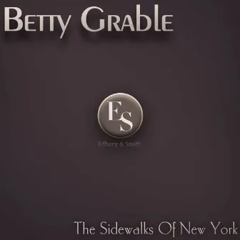 The Sidewalks of New York by Betty Grable