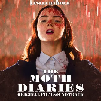 The Moth Diaries: Original Motion Picture Soundtrack by Lesley Barber