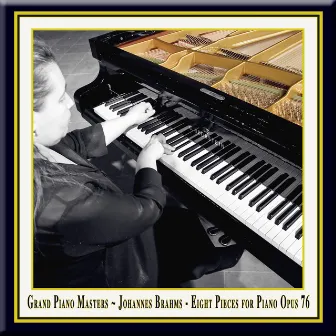 Grand Piano Masters - Brahms: Eight Pieces for Piano Opus 76 / Acht Klavierstücke Op.76 by 