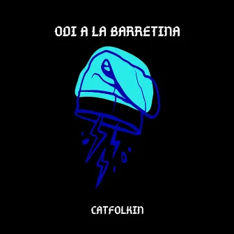 Odi A La Barretina by Catfolkin