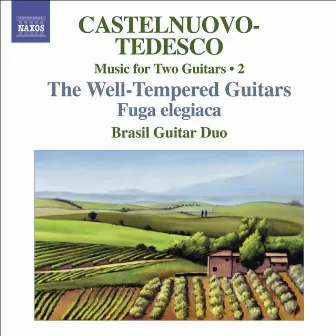 Castelnuovo-Tedesco, M.: Music for Two Guitars, Vol. 2 - Fuga Elegiaca / Les Guitares Bien Temperees: Nos. 13-24 by Mario Castelnuovo-Tedesco