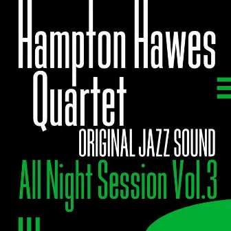 All Night Session, Vol. 3 (Original Jazz Sound) by Hampton Hawes Quartet