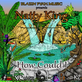 How Could I by Natty King