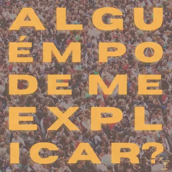 Alguém pode me explicar? by Daniel Tatit