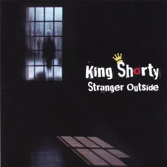 Stranger Outside by King Shorty