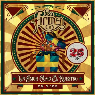 Un Amor Como El Nuestro (25 Aniversario En Vivo) by La Firma