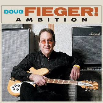 Ambition by Doug Fieger