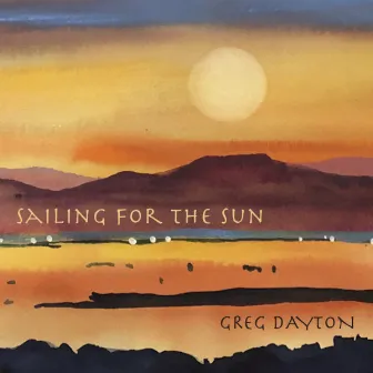 Sailing For The Sun by Greg Dayton