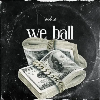 We Ball by oobie