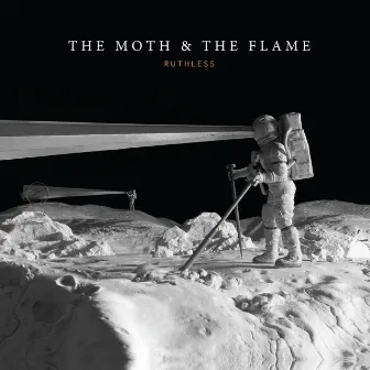 Ruthless by The Moth & The Flame