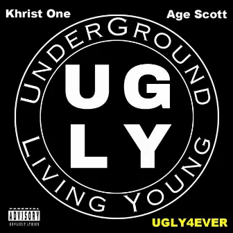 U.G.L.Y. Presents: UGLY4EVER by UnderGroundLivingYoung