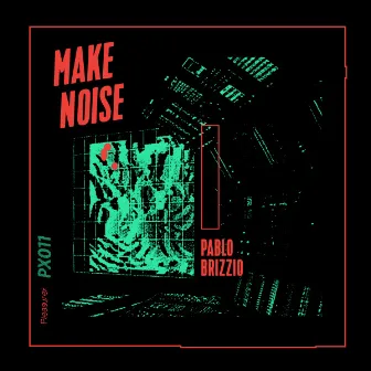 Make Noise by Pablo Brizzio