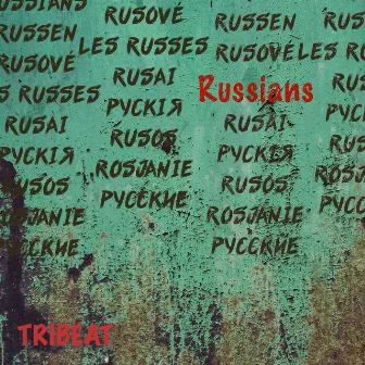 Russians by Tribeat