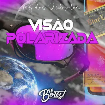 Visão Polarizada by RG Das Quebrada