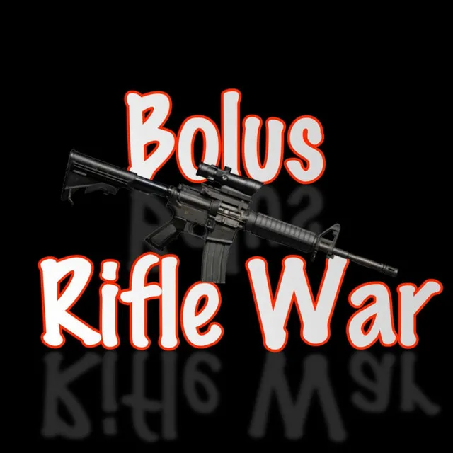 Bolus-Rifle War