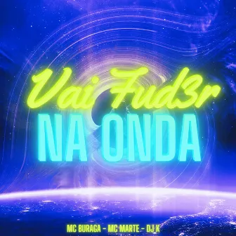 Vai Fud3R na Onda by MC Marte