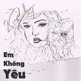 Em Không Yêu by 2Shy