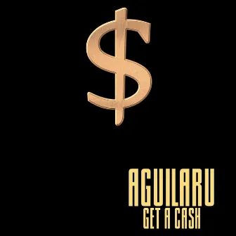 Get a Cash by Aguilaru