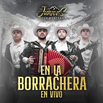 En La Borrachera En Vivo by Los Juniors de La Montaña