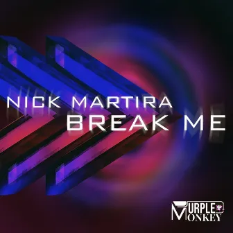 Break Me (Main Mix) by Nick Martira