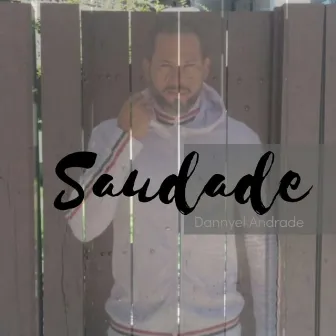 Saudade by Dannyel Andrade