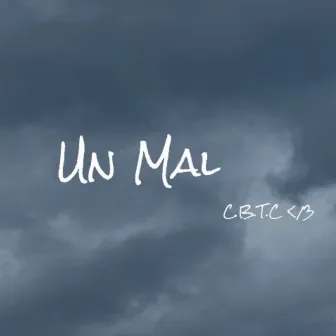 Un Mal by C.B.T.C