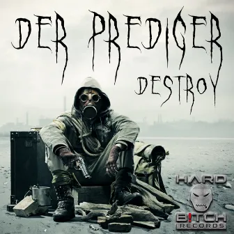 Destroy by Der Prediger