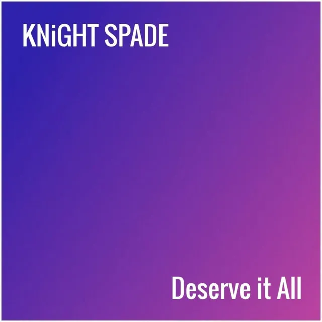 Deserve it All