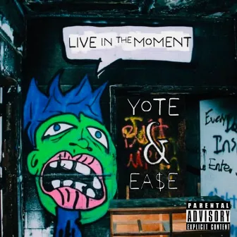 Live In The Moment by Yote