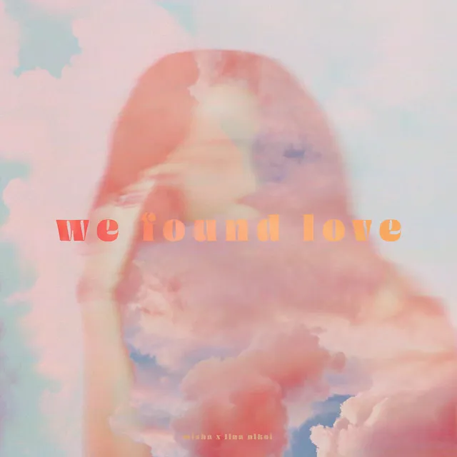 We Found Love