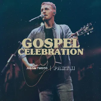 Gospel Celebration, Pt. 2 (Live) by Justin Tweito