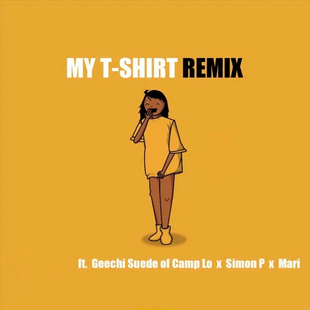 My T-Shirt (Remix) [feat. Geechi Suede, Simon P & Mari]