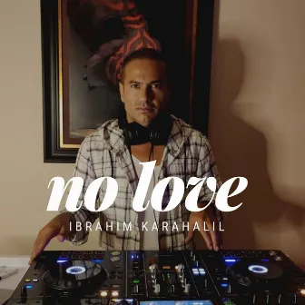 No Love by İbrahim Karahalil