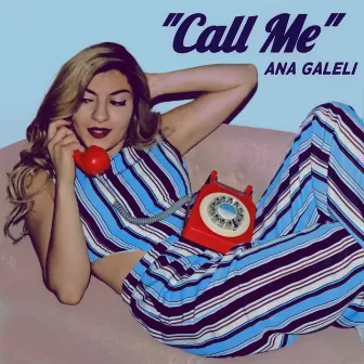 Call Me by Ana Galeli