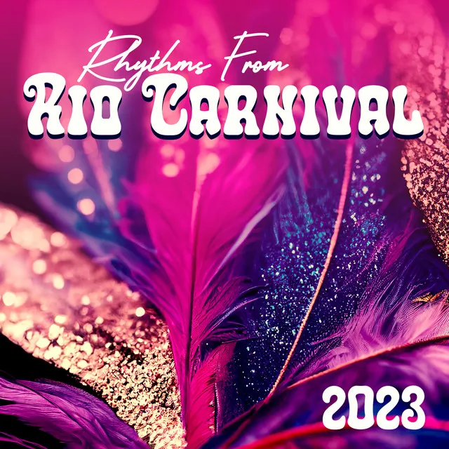 Rhythms From Rio Carnival 2023