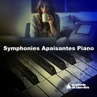 Symphonies Apaisantes Piano by Académie de bien-être