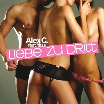 Liebe zu Dritt by Alex C.