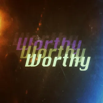 Worthy by Bearvan