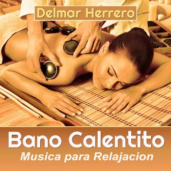 Bano Calentito by Delmar Herrero