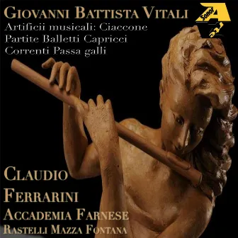 Giovanni Battista Vitali: Artificii Musicali: Ciaccone Partite Balletti Capricci Correnti Passa Galli by Giovanni Battista Vitali