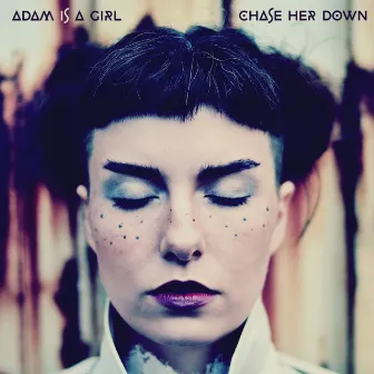 Chase Her Down by Adam Is A Girl