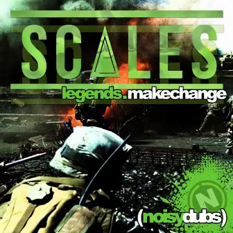 Legends / Make Change by Scales