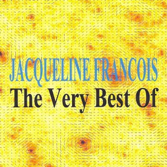 The Very Best Of : Jacqueline François by Jacqueline François