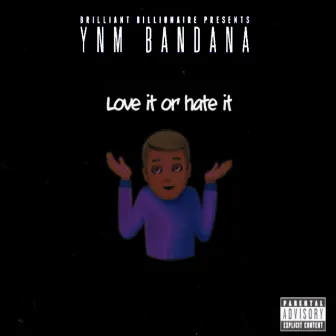 Love It or Hate It by Ynm Bandana