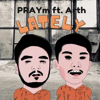 LATELY by PRAYm