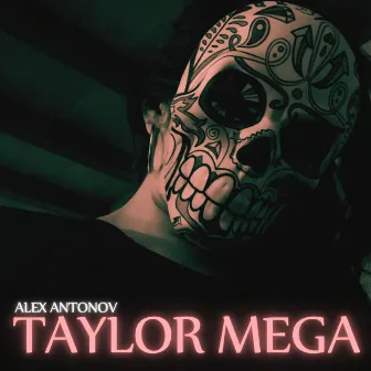 TAYLOR MEGA by Alex Antonov