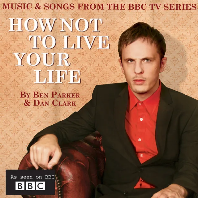 How Not To Live Your Life (Music & Songs from the BBC TV Series)