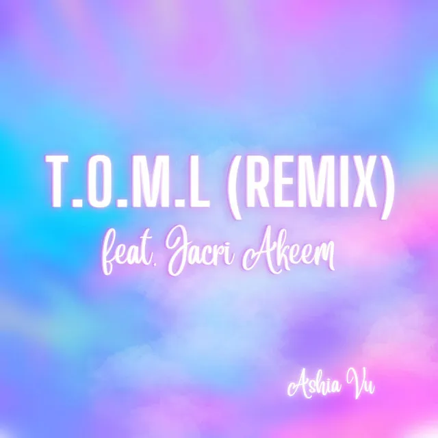 T.O.M.L (Remix)